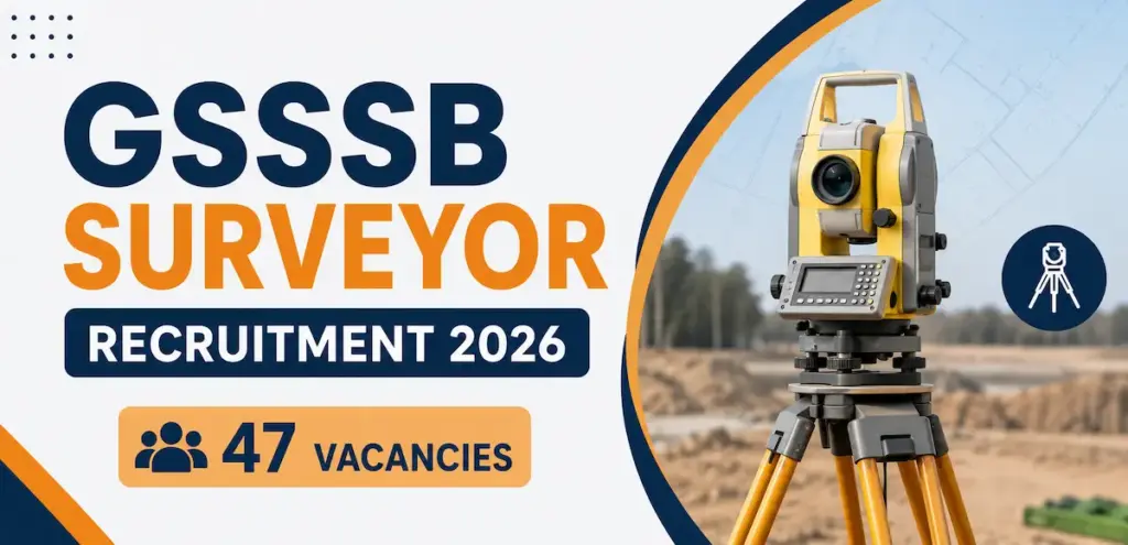 GSSSB Surveyor Recruitment 2026: Apply Online for Surveyor Class-3 Posts in Gujarat GSSSB Surveyor Recruitment