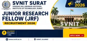 SVNIT Surat JRF Recruitment 2026: Apply for Junior Research Fellow Posts, Salary Up to ₹42,000 + HRA SVNIT Surat JRF Recruitment 2026