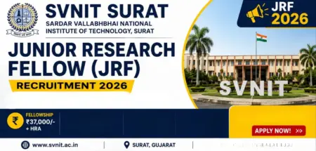 SVNIT Surat JRF Recruitment 2026: Apply for Junior Research Fellow Posts, Salary Up to ₹42,000 + HRA SVNIT Surat JRF Recruitment 2026